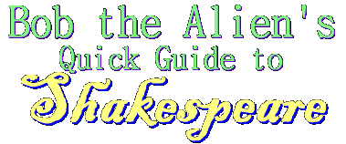 Bob the Alien's Guide to Shakespeare